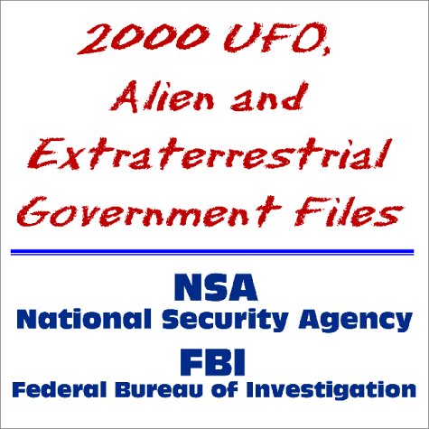 UFOЏ]C2000 UFO, Alien and Extraterrestrial Government Files : National Security Agency (NSA) and Federal Bureau of Investigation (FBI)
, U.S. GovernmentiwpoŃZ^[Frrobj